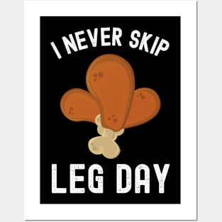 I Never Skip Leg Day Funny Workout Thanksgiving Dinner Posters and Art